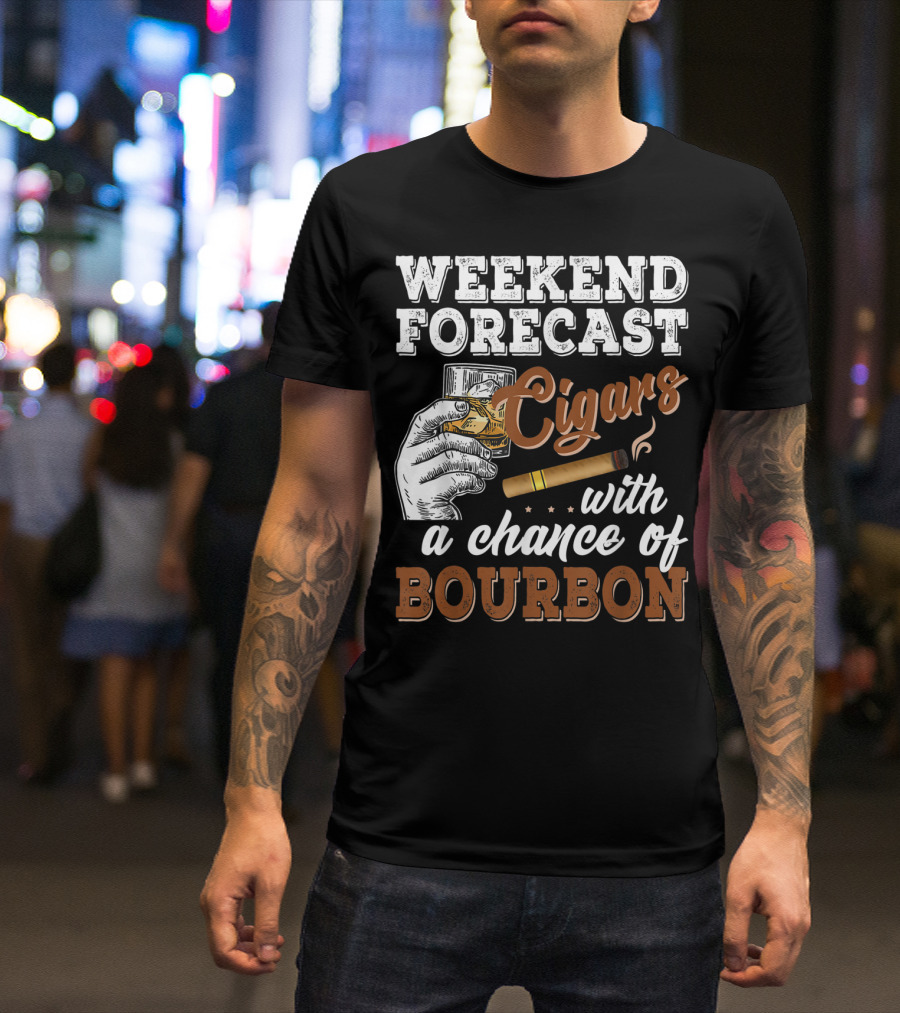 Weekend Forecast Cigars With A Chance Of Bourbon T-Shirt