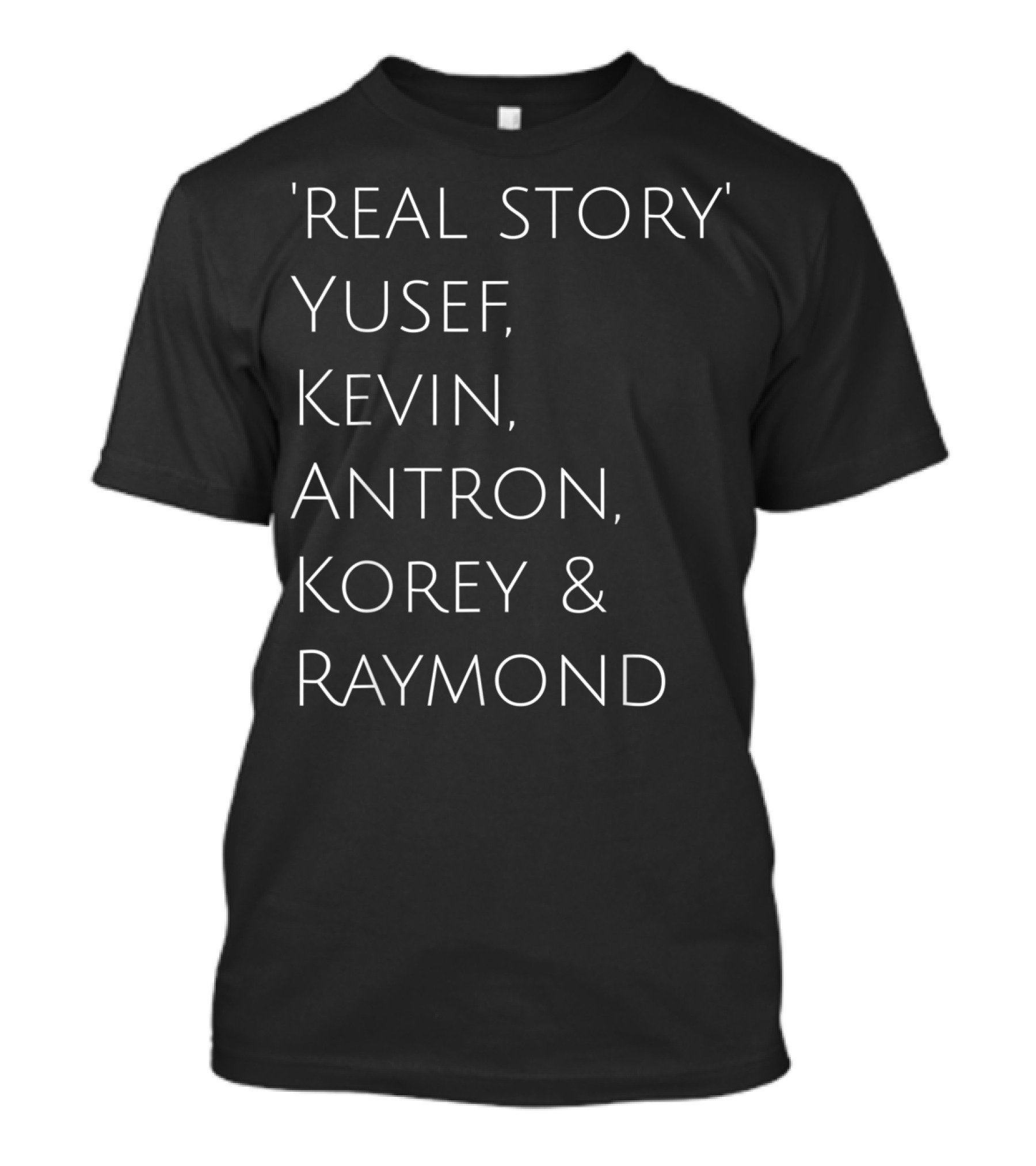 Real Story Yusef Kevin Antron Korey Raymond Central Park 5 T-Shirt