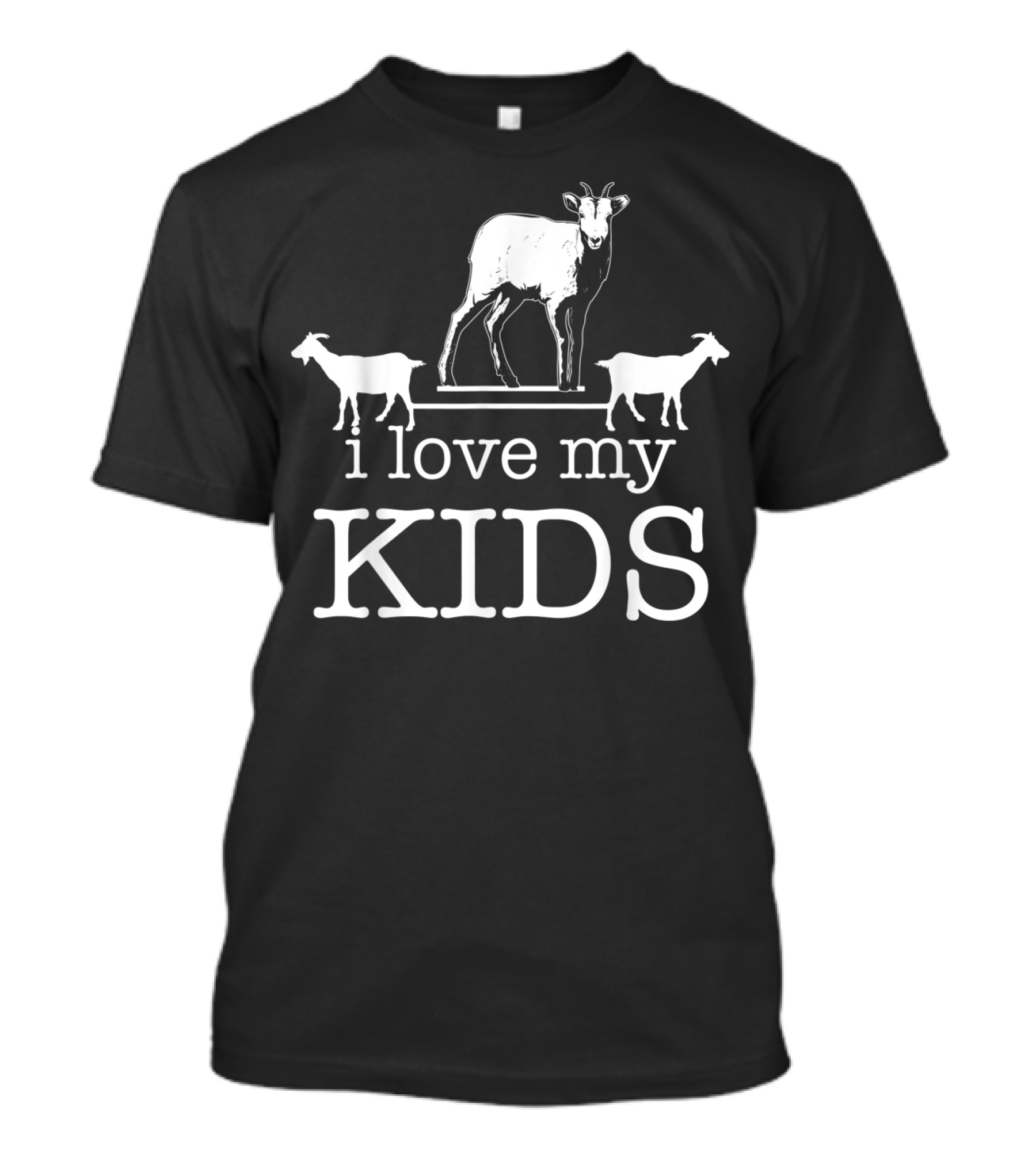 I Love My Kids Funny Farmer Farm Animals Goat T-Shirt