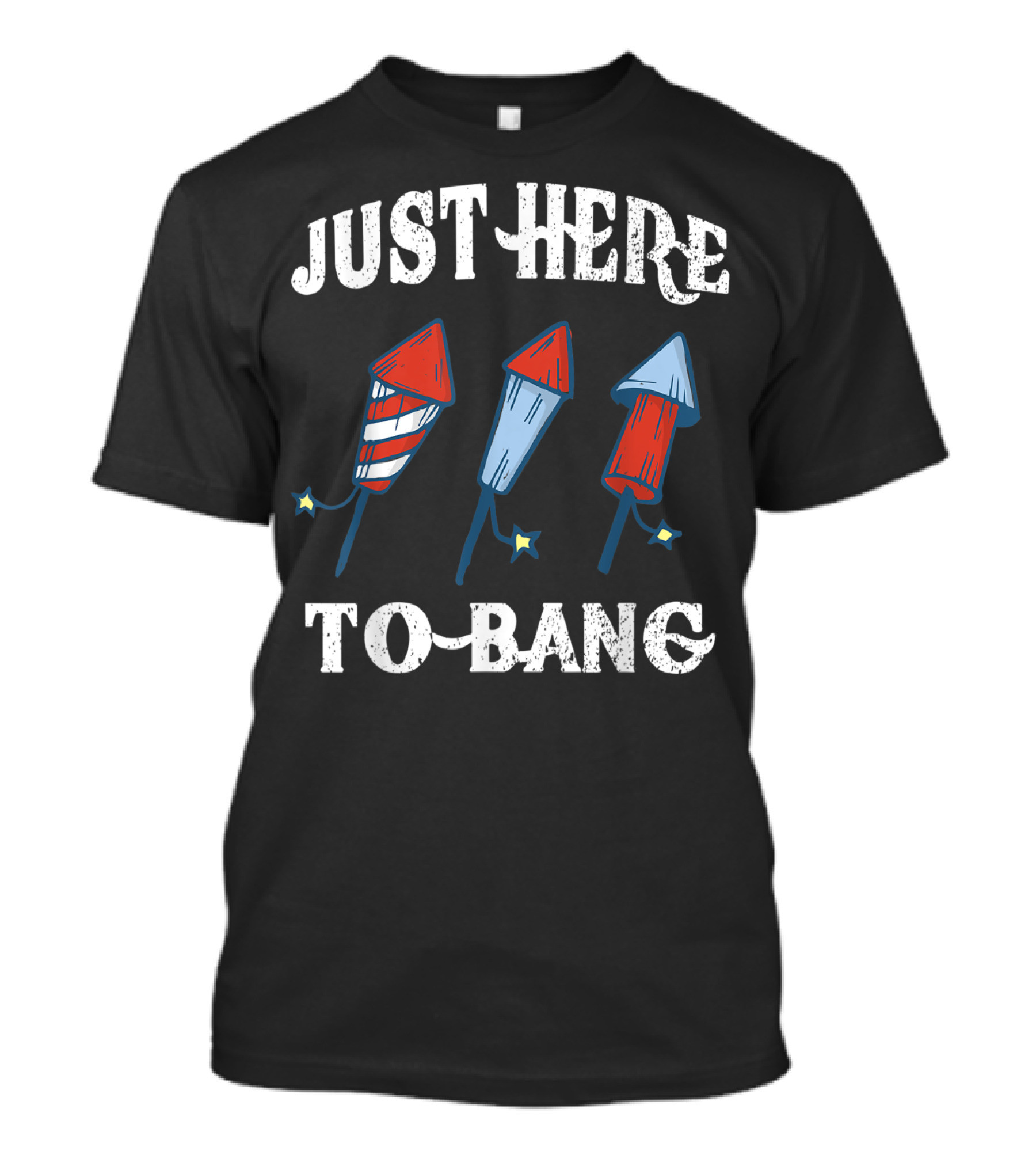 Just Here To Bang Funny Vintage 4th Of July Fireworks T-Shirt