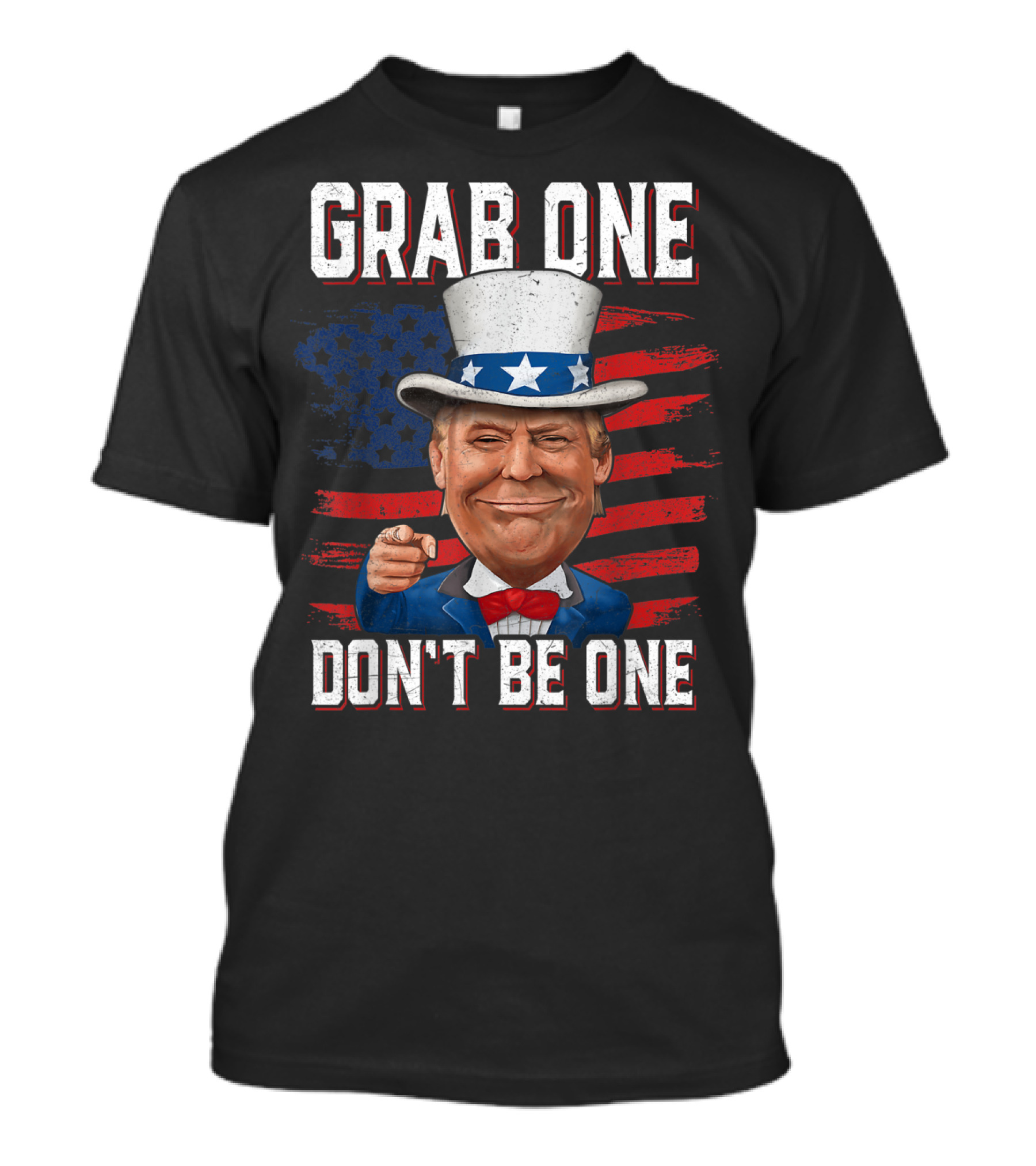 Grab One Don't Be One Uncle Trump American Flag Hat Suit T-Shirt