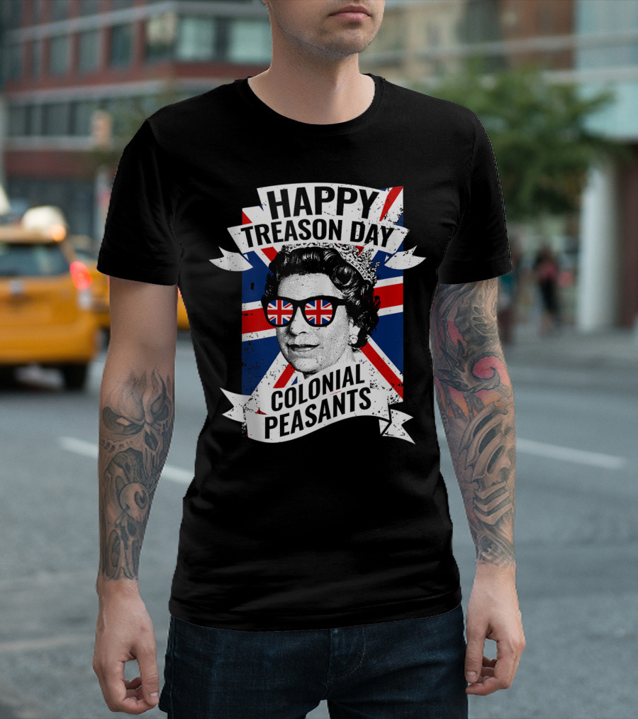 Happy Treason Day Colonial Peasants Queen Elizabeth Union Jack Glasses T-Shirt
