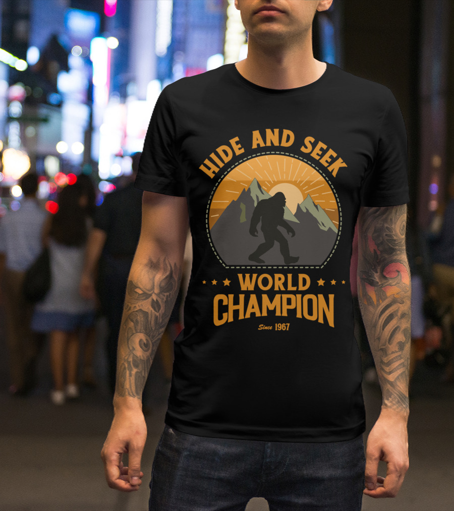 Hide And Seek World Champion Bigfoot Since 1967 T-Shirt