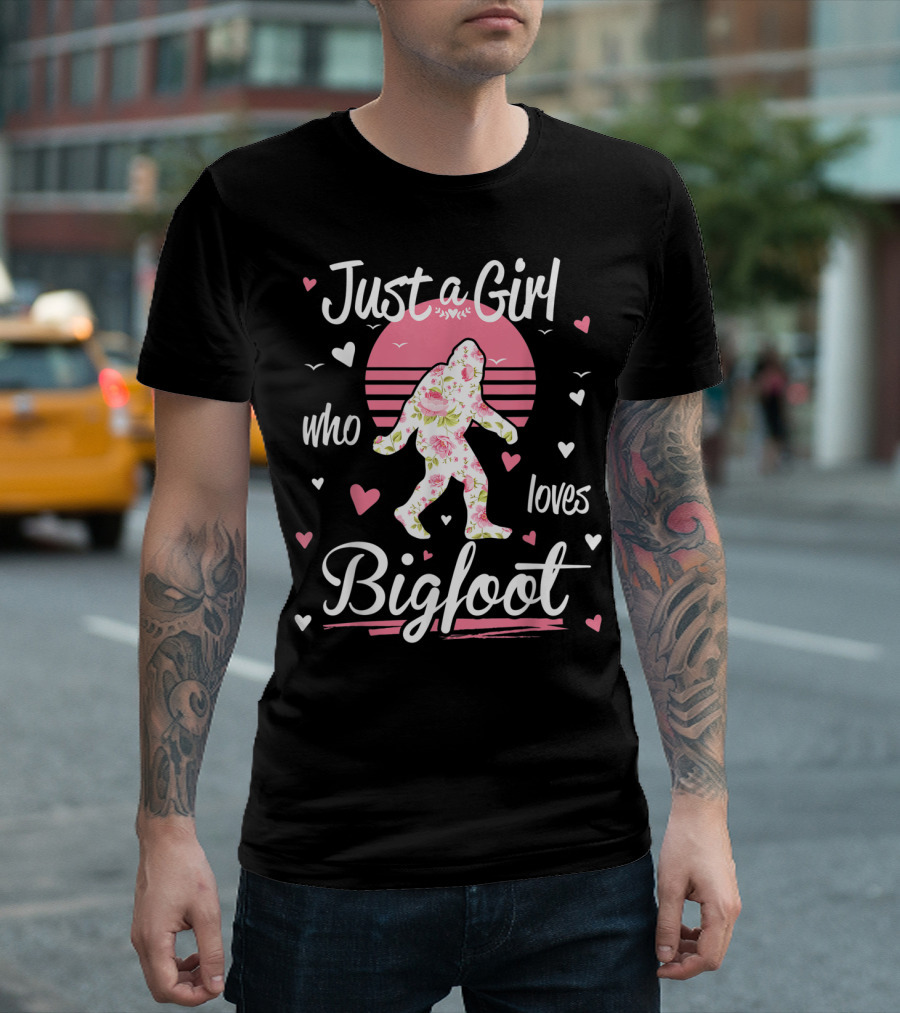 Just A Girl Who Loves Bigfoot With Floral Pattern Hearts And Sunset T-Shirt