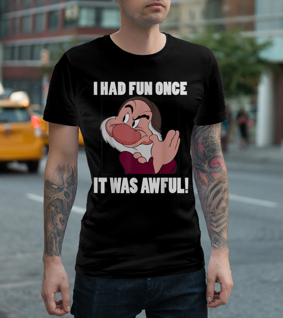 Disney Snow White Grumpy I Had Fun Once It Was Awful T-Shirt