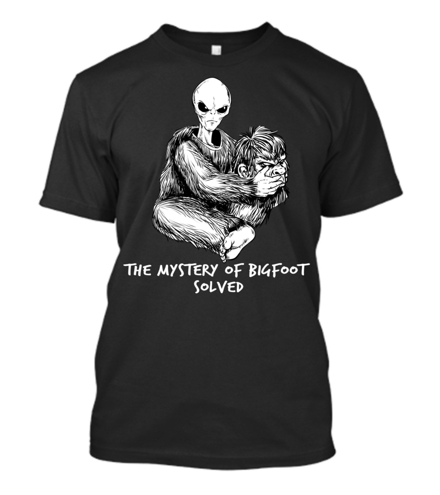 The Mystery Of Bigfoot Solved Alien And Big Foot Funny T-Shirt