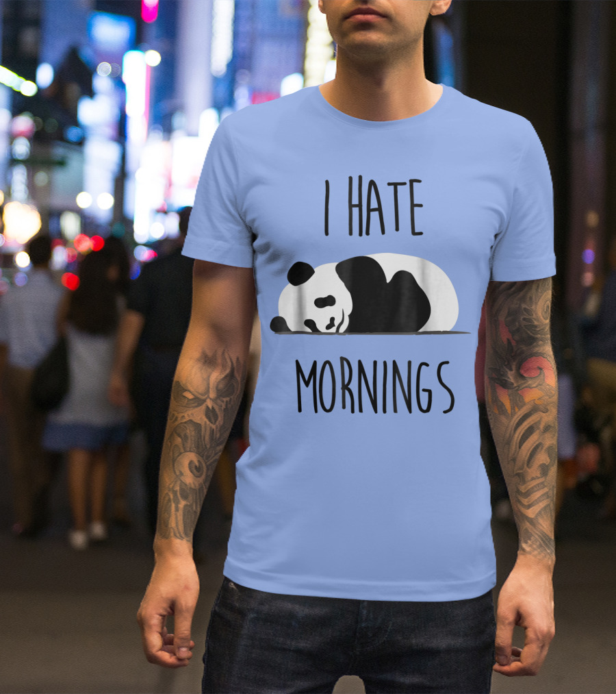I Hate Mornings Lazy Panda T-Shirt