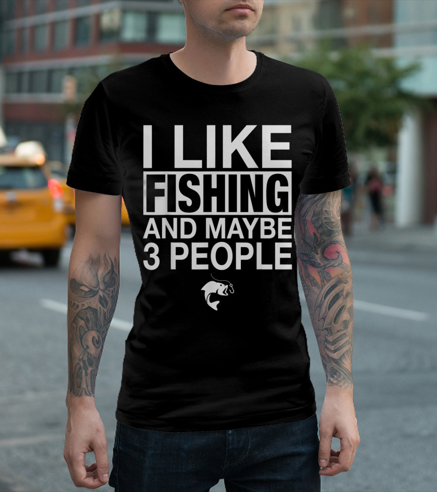 I Like Fishing and Maybe Three People Bass Hook Image T-Shirt
