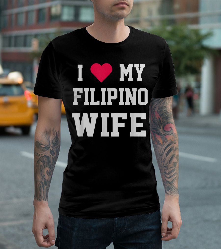 I Heart My Filipino Wife T-Shirt