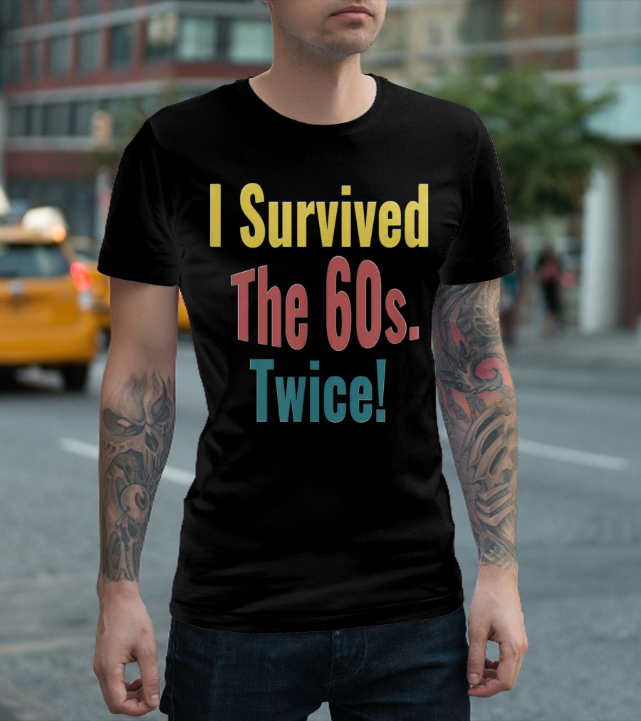 I Survived The 60s Twice Birthday Celebration Milestone T-Shirt