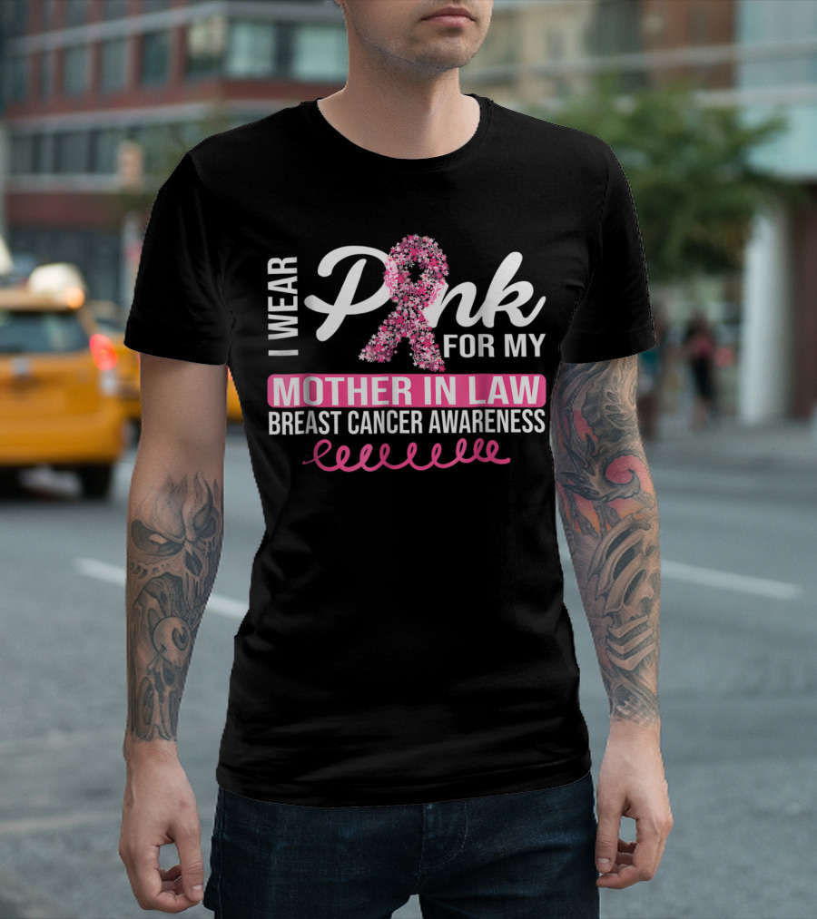 I Wear Pink for My Mother In Law Breast Cancer Awareness T-Shirt