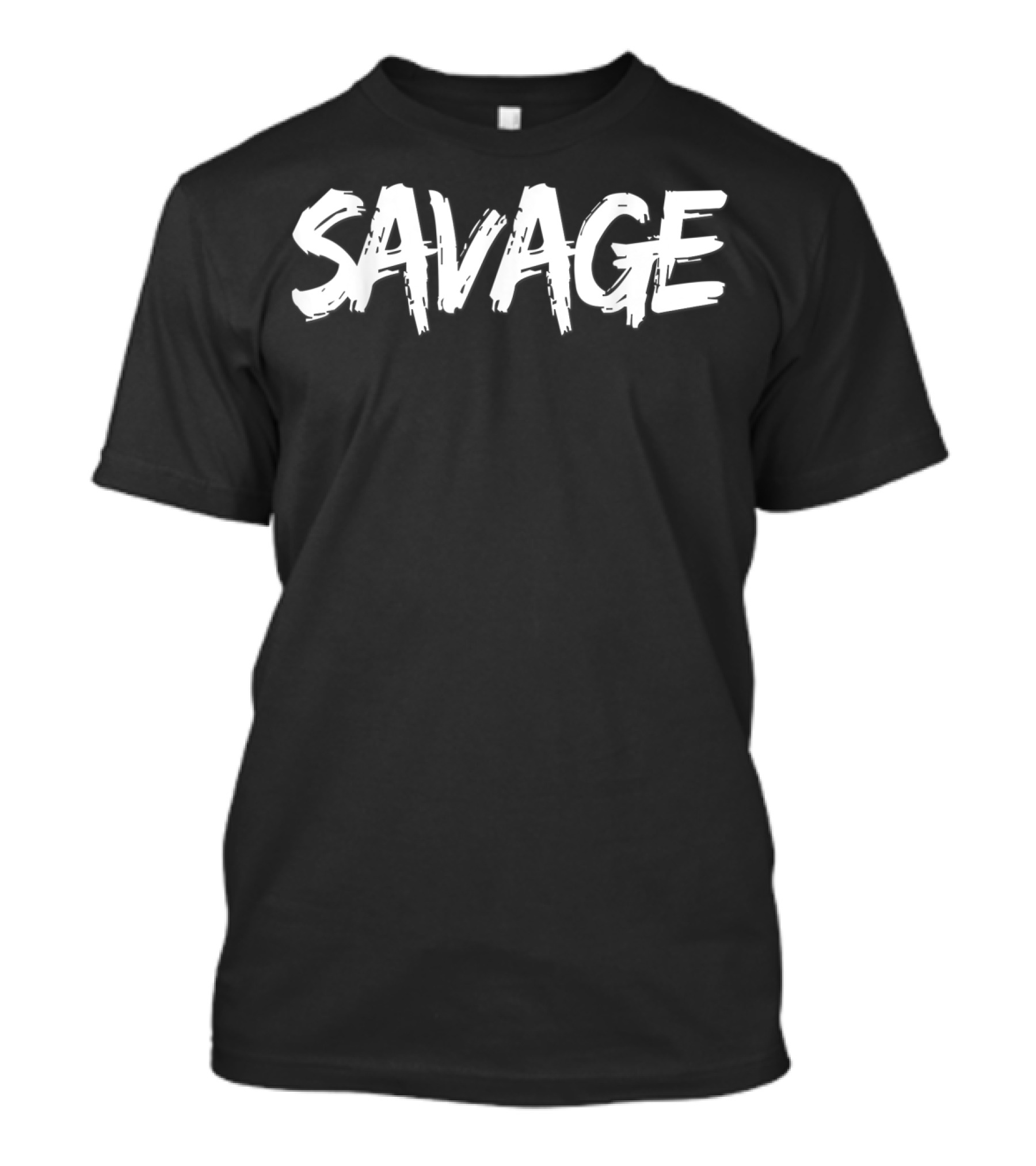 Savage Funny Inspirational T-Shirt