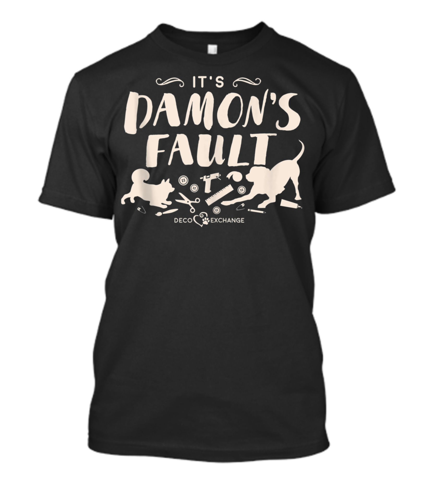 ITS DAMONS FAULT DECOEXCHANGE DOG CRAFT T-Shirt