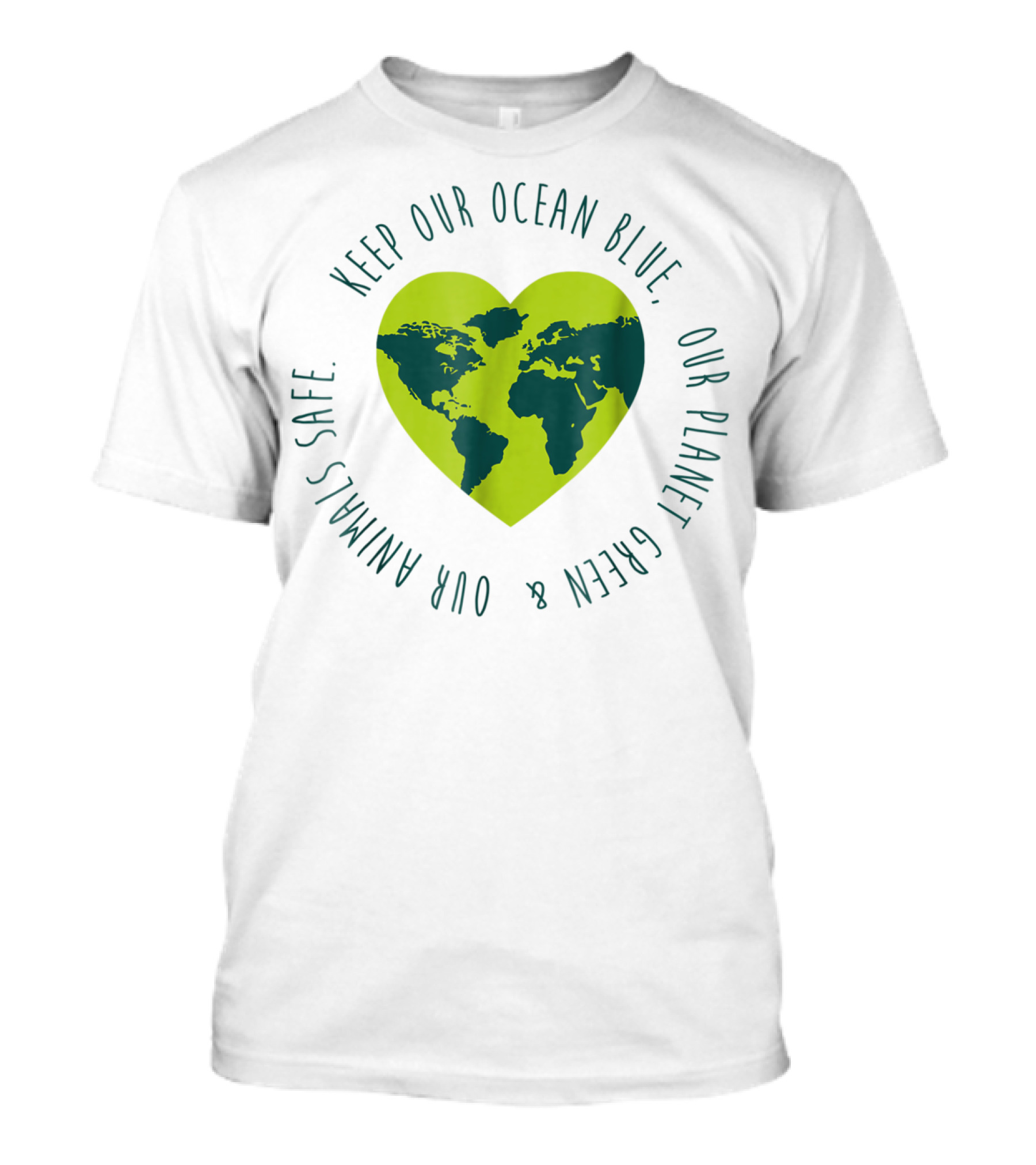 Keep Our Ocean Blue Our Planet Green And Our Animals Safe T-Shirt