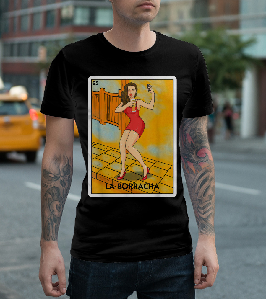 La Borracha Mexican Loteria Card 25 Funny Drinking Image T-Shirt