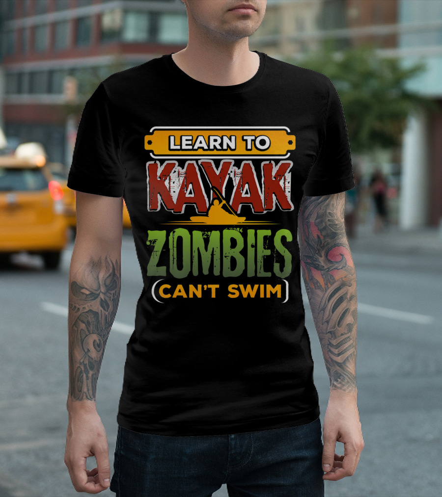 Learn To Kayak Zombies Can't Swim T-Shirt
