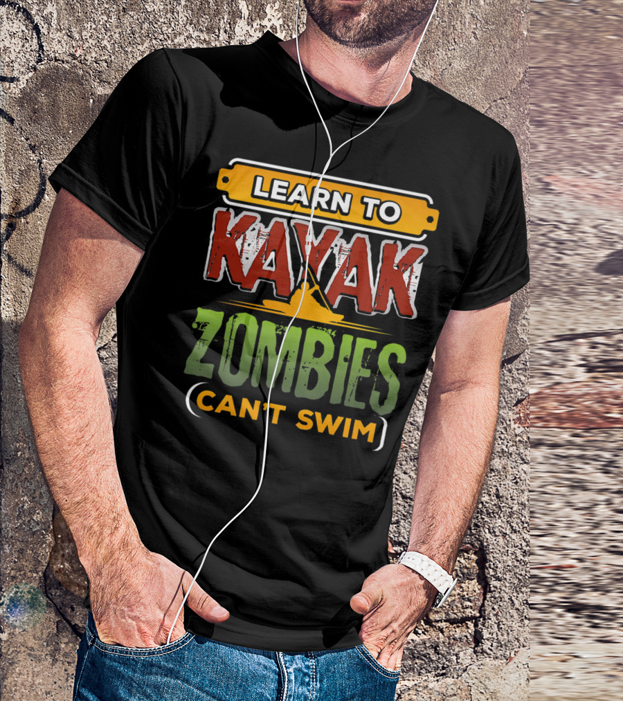 Learn To Kayak Zombies Can't Swim T-Shirt