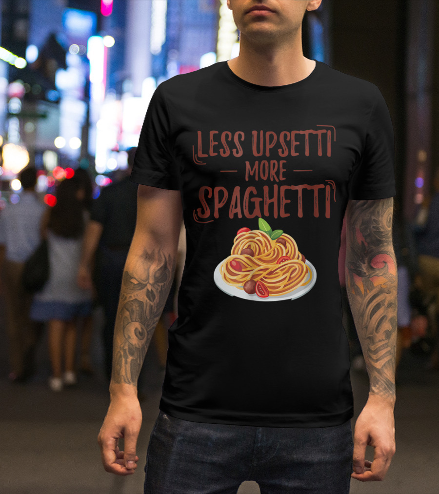 Less Upsetti More Spaghetti Pasta Lover Plate With Tomatoes And Basil T-Shirt