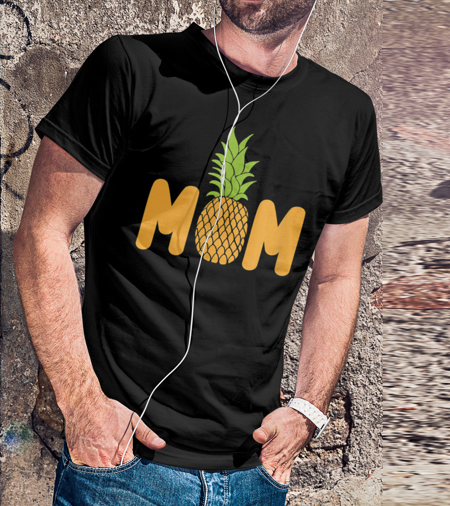Mom Pineapple Mother's Day Fruits Lover T-Shirt