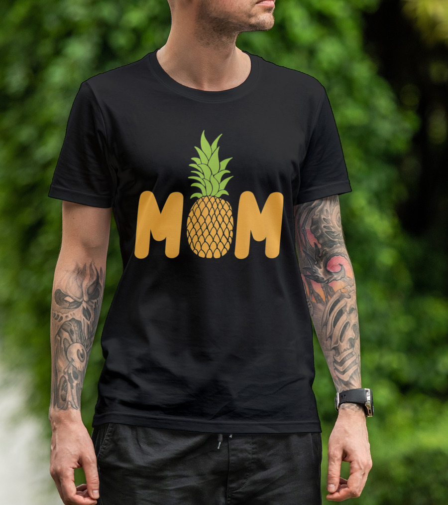 Mom Pineapple Mother's Day Fruits Lover T-Shirt