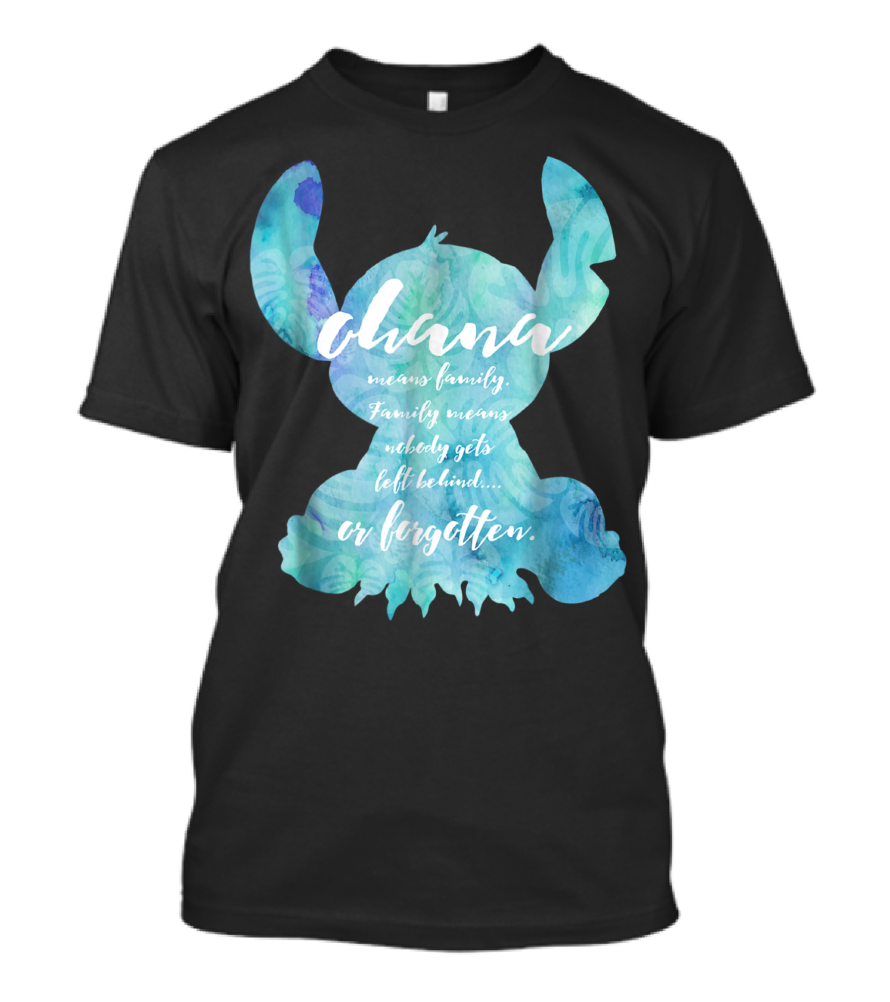 Ohana Means Family Nobody Gets Left Behind Or Forgotten T-Shirt