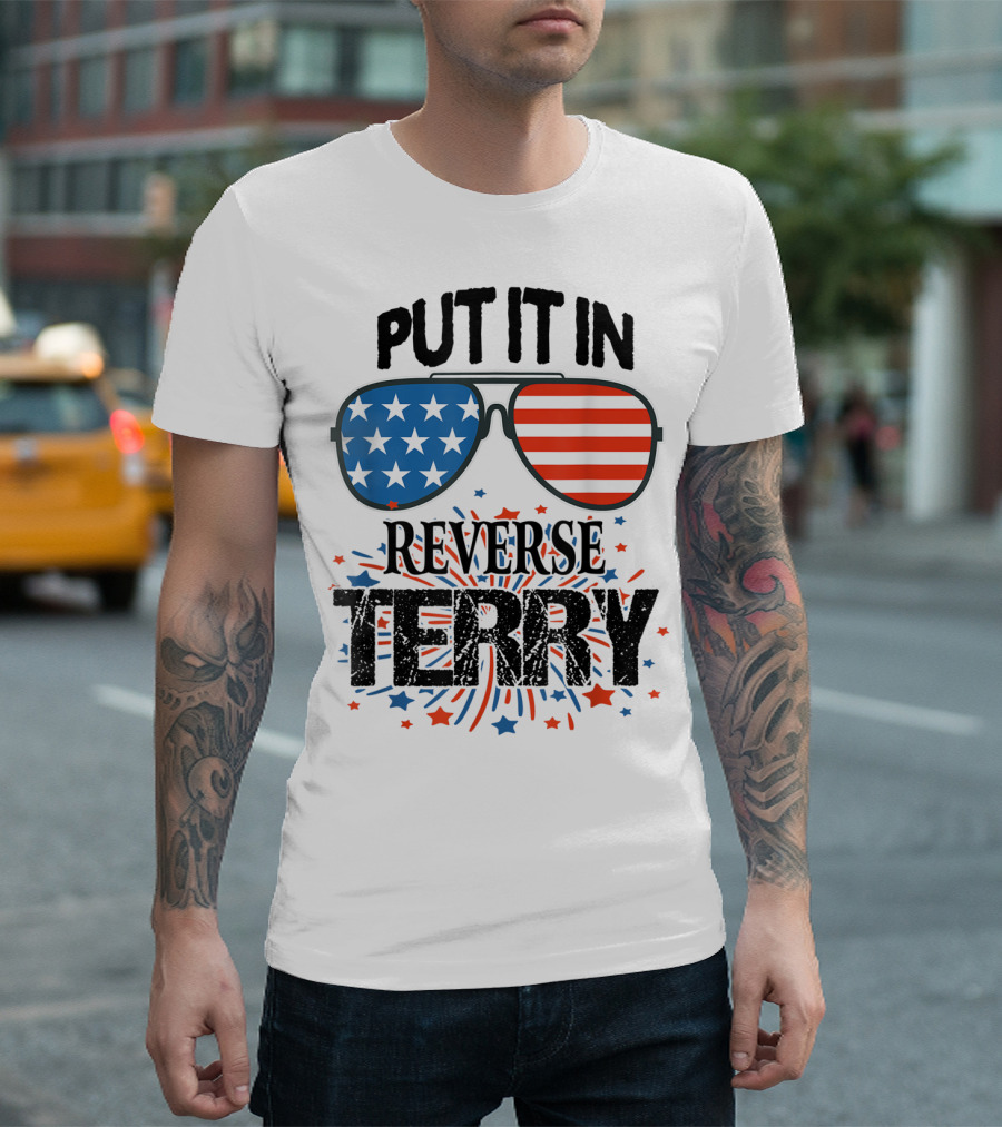 Put It In Reverse Terry Sunglasses USA Flag Fireworks Stars T-Shirt