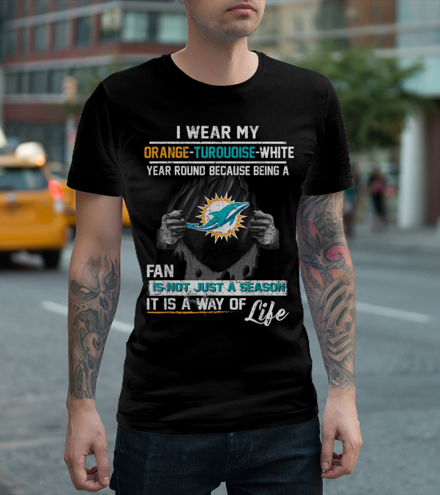 I Wear My Orange Turquoise White Year Round Because Being A Fan Is Not Just A Season It Is A Way Of Life Miami Dolphin Vintage T-Shirt