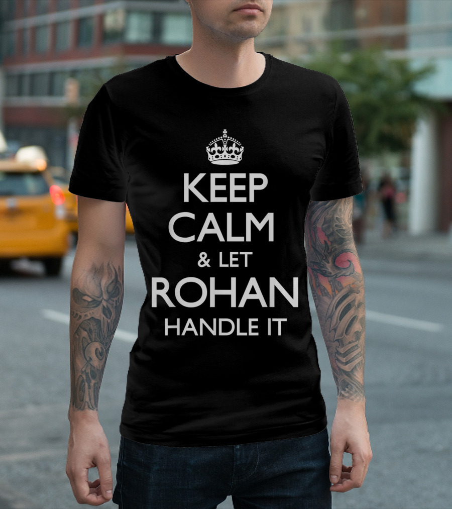 Keep Calm and Let Rohan Handle It Crown T-Shirt