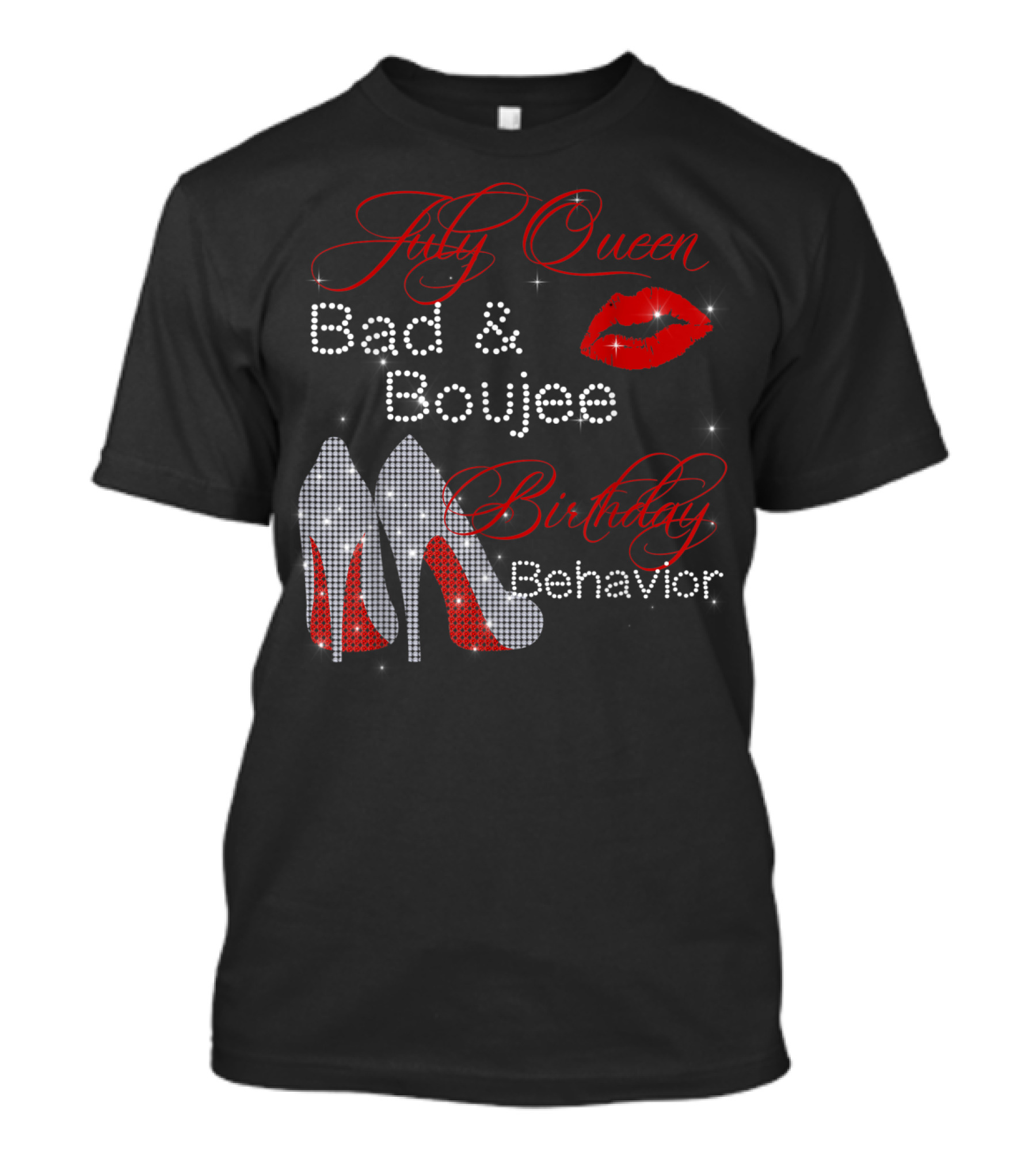 July Queen Bad Boujee Birthday Behavior Red Lips High Heels T-Shirt