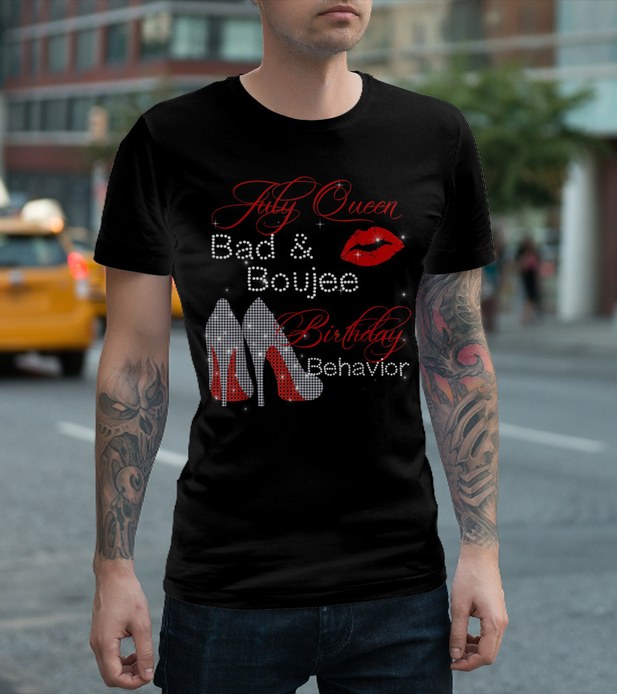 July Queen Bad Boujee Birthday Behavior Red Lips High Heels T-Shirt