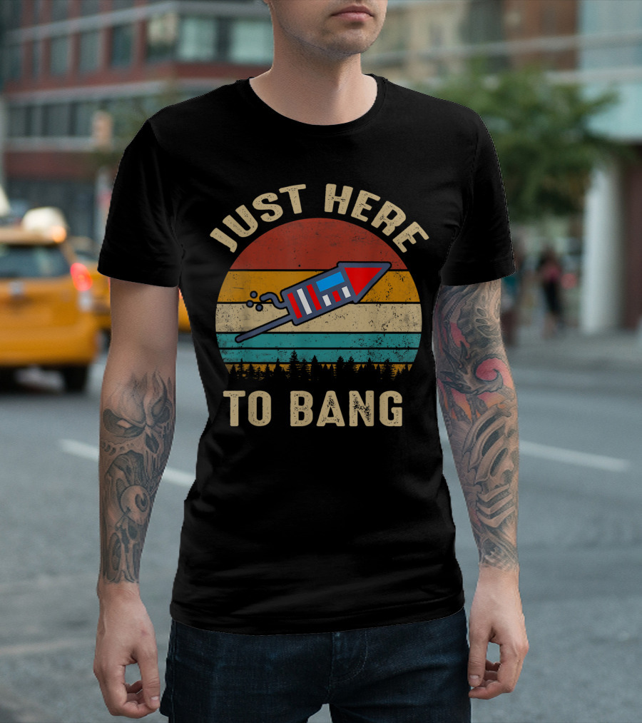 Just Here To Bang Vintage 4th Of July Firework Retro Sunburst T-Shirt