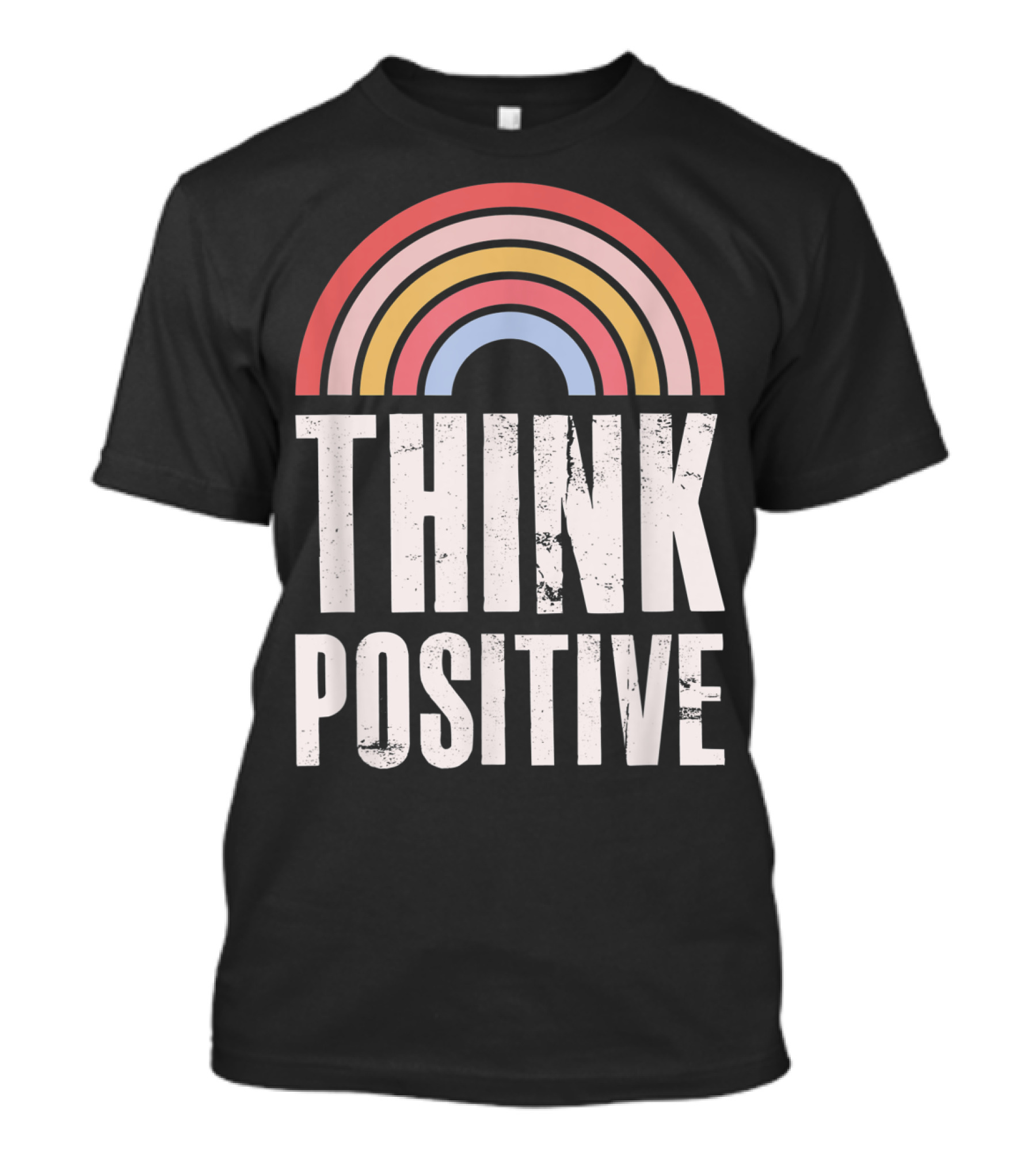 Think Positive Rainbow Retro Grunge Motivational Message T-Shirt