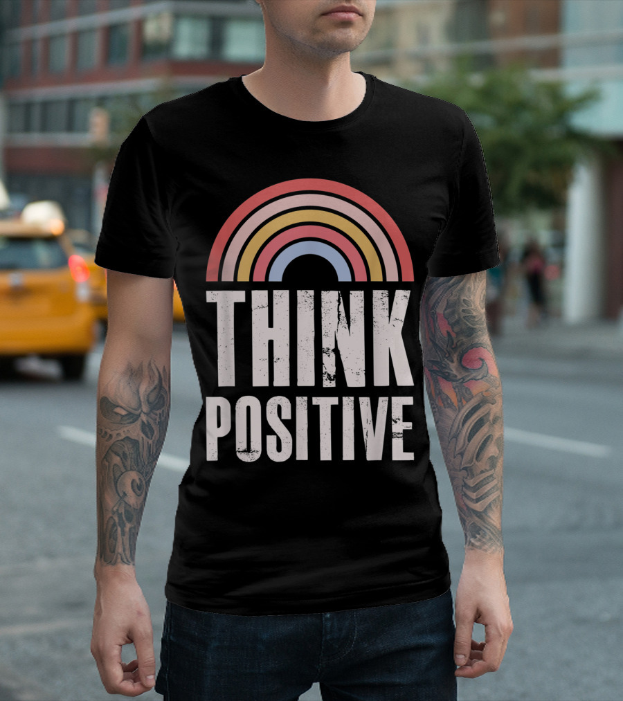 Think Positive Rainbow Retro Grunge Motivational Message T-Shirt