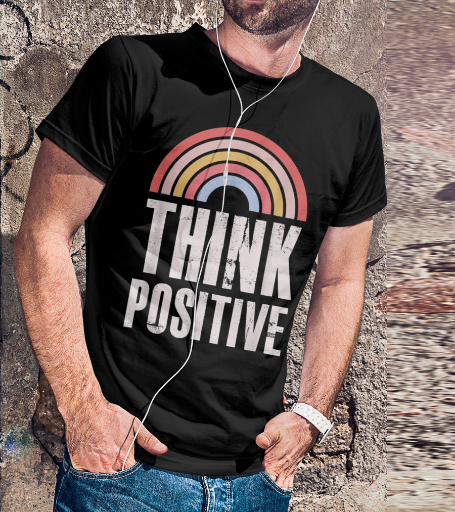 Think Positive Rainbow Retro Grunge Motivational Message T-Shirt