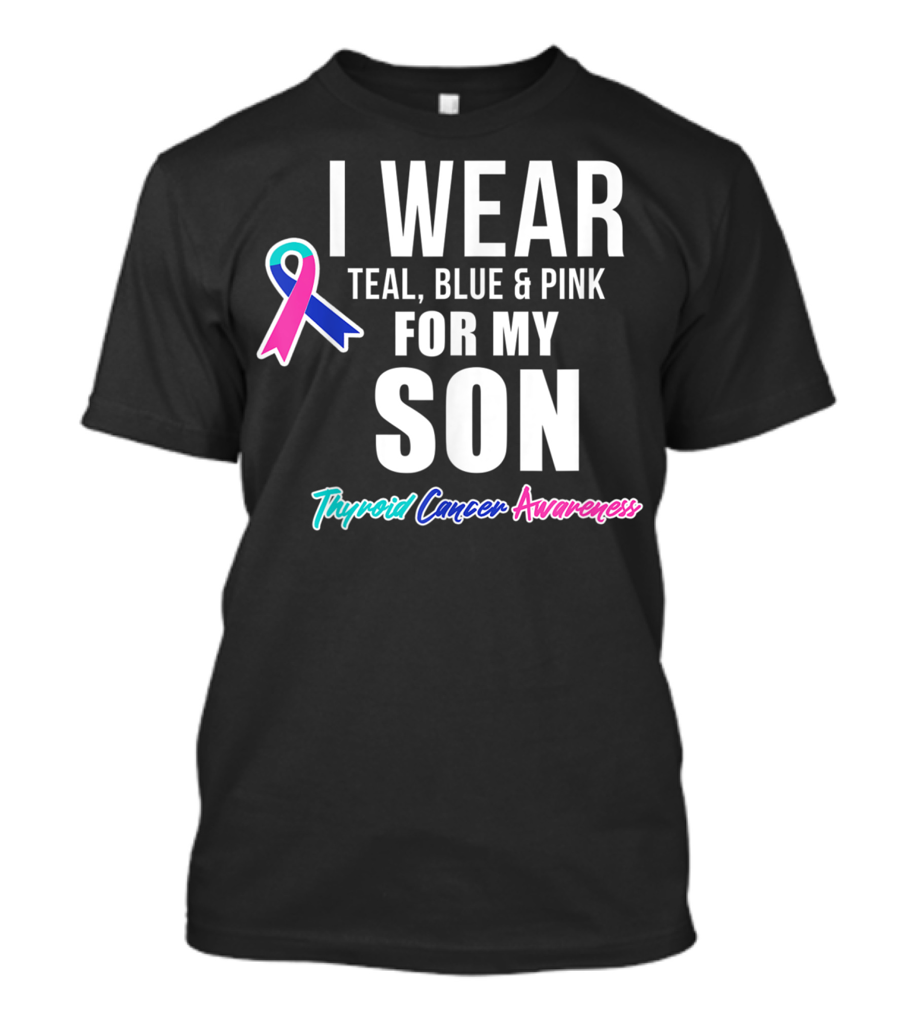 I Wear Teal Blue Pink For My Son Thyroid Cancer Awareness T-Shirt