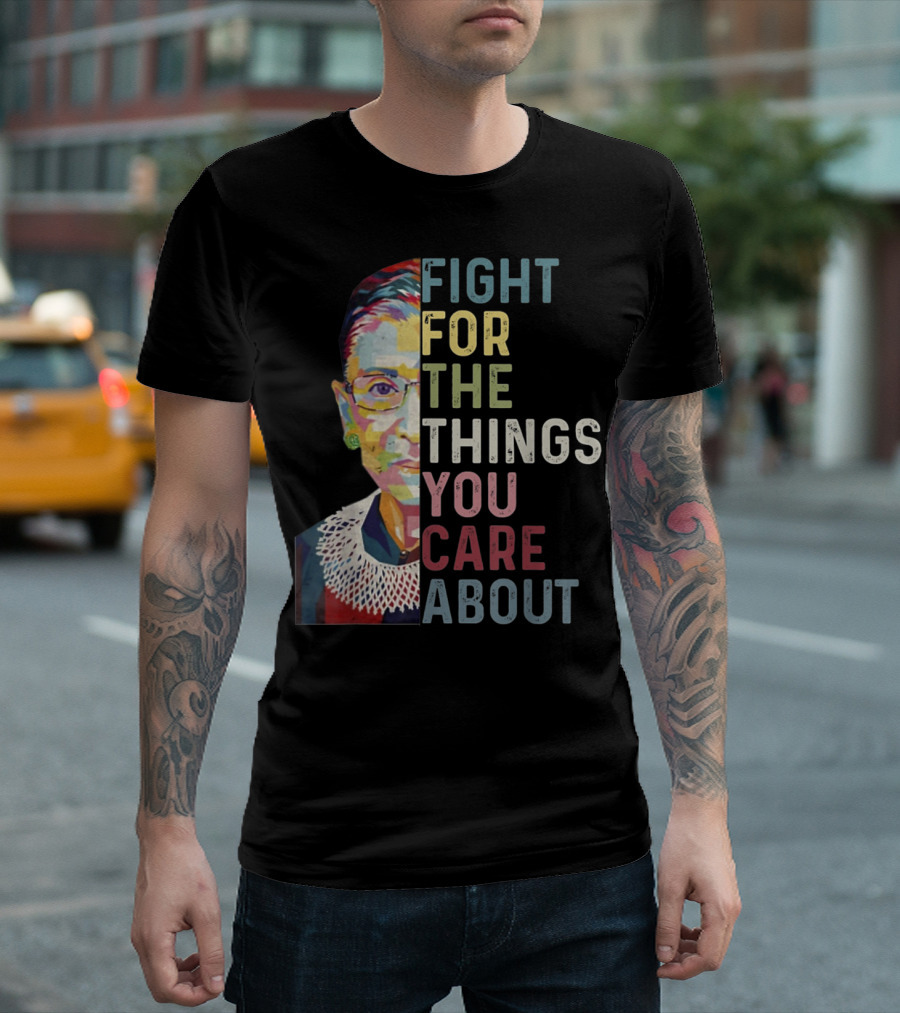 Fight For The Things You Care About Vintage Style Justice T-Shirt