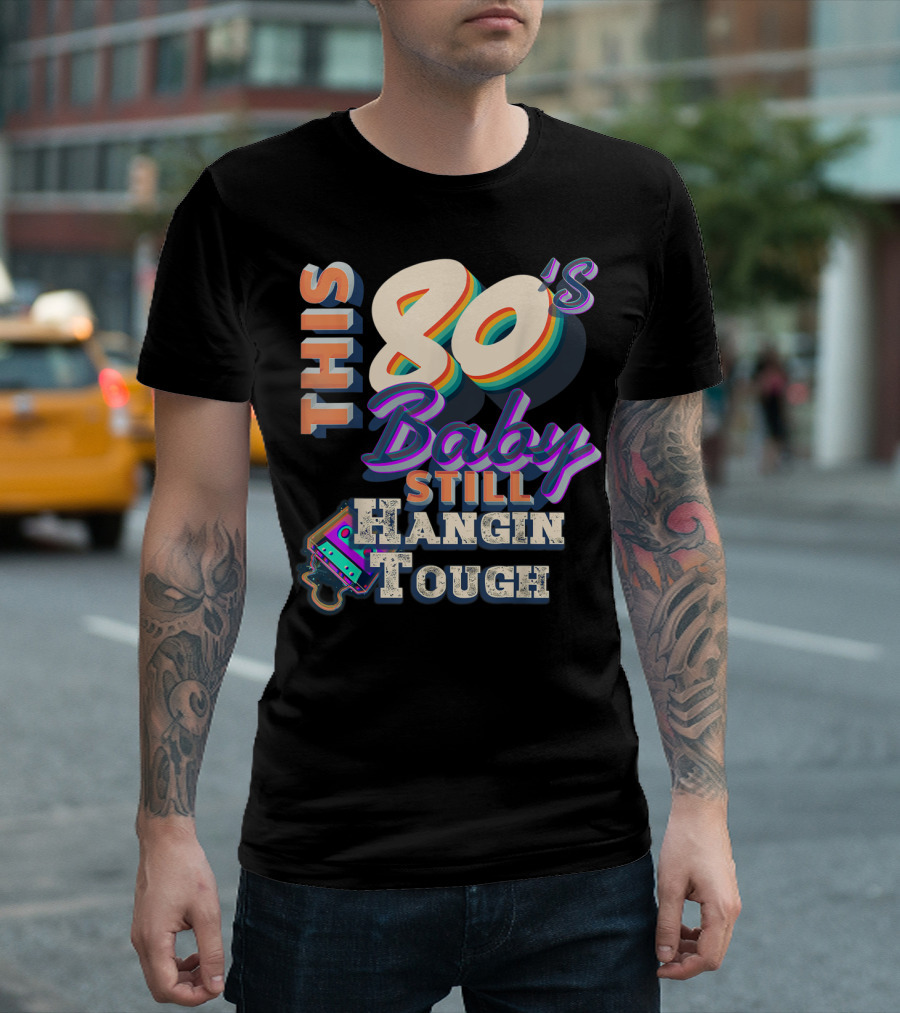 This 80's Baby Still Hangin' Tough Retro Cassette T-Shirt
