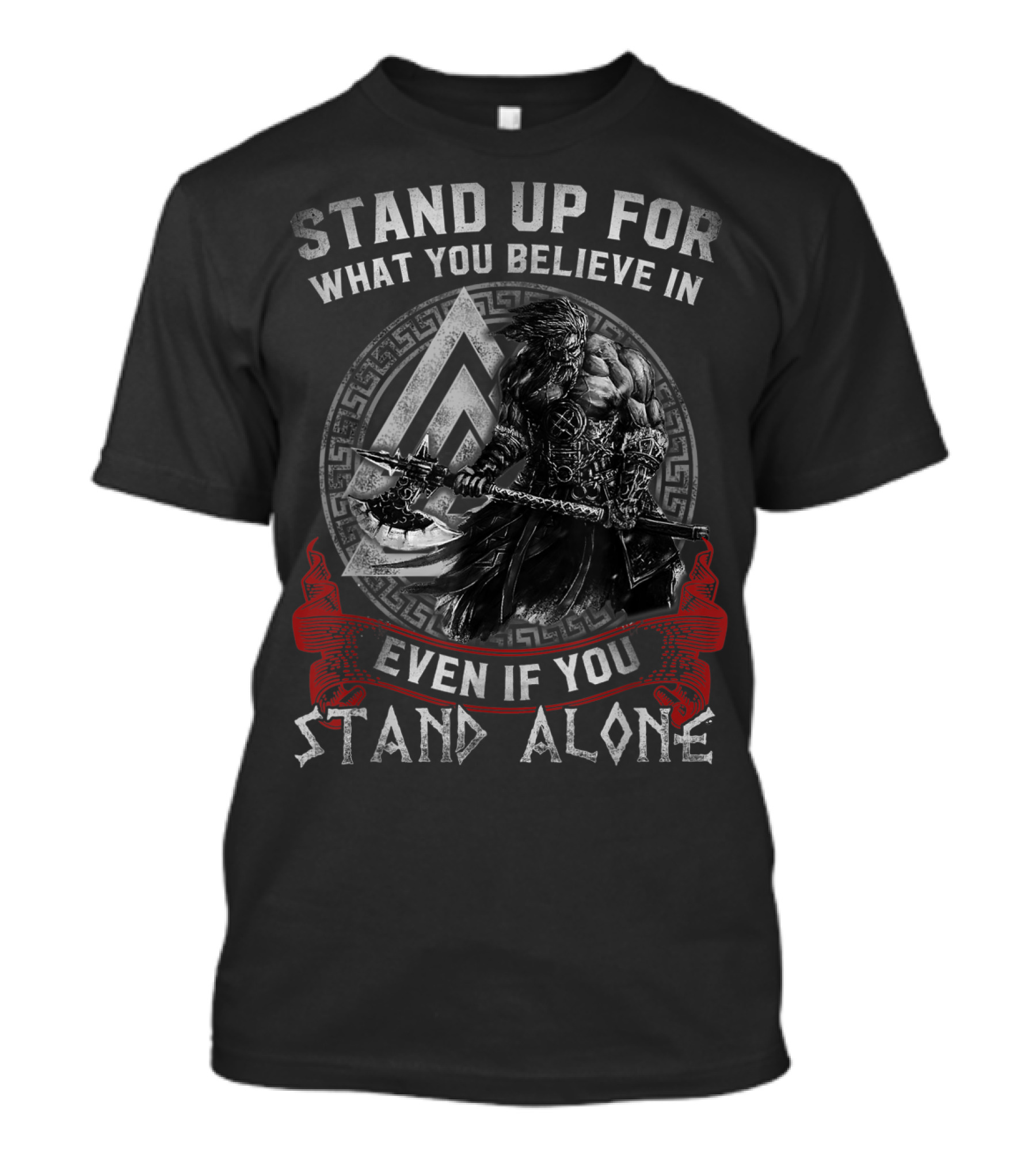 Stand Up For What You Believe In Even If You Stand Alone Viking Valhalla T-Shirt