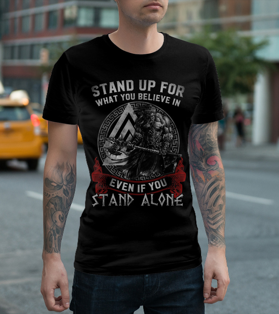 Stand Up For What You Believe In Even If You Stand Alone Viking Valhalla T-Shirt