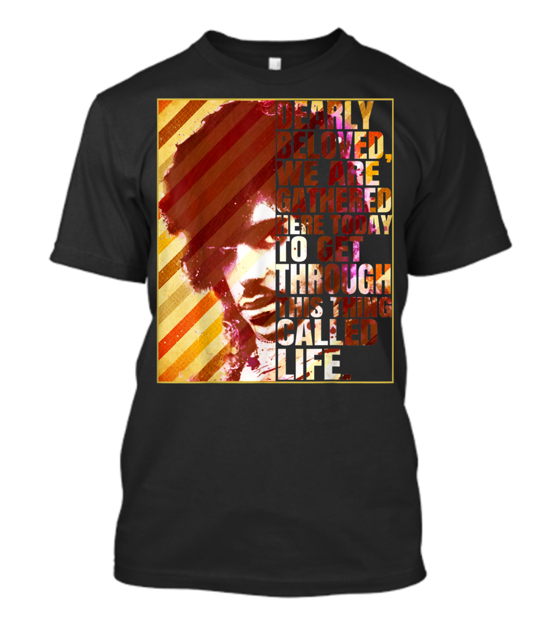 Vintage Dearly Beloved We Are Gathered Here Today To Get Through This Thing Called Life T-Shirt