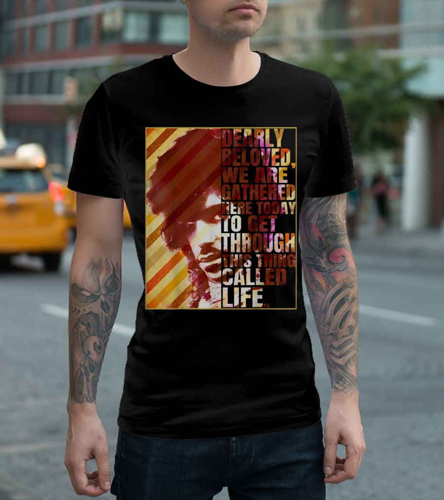 Vintage Dearly Beloved We Are Gathered Here Today To Get Through This Thing Called Life T-Shirt