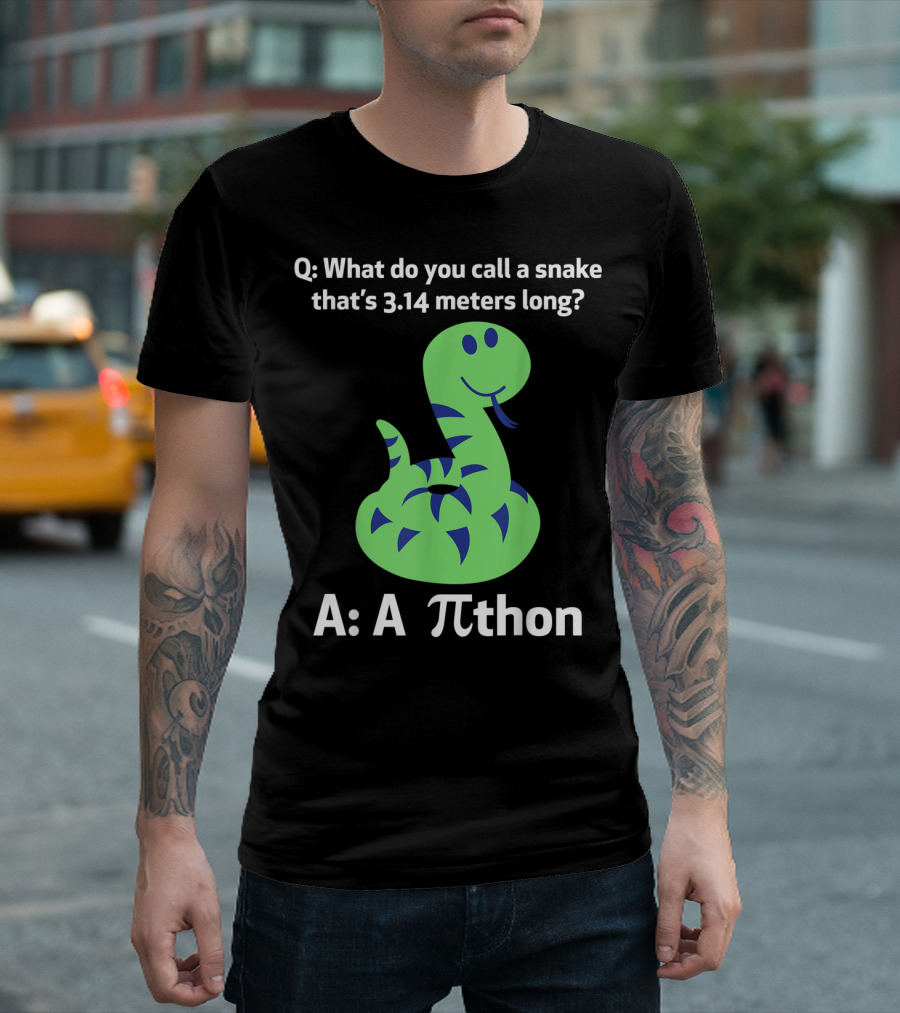 What Do You Call A Snake That's 3.14 Meters Long A Pi-thon T-Shirt