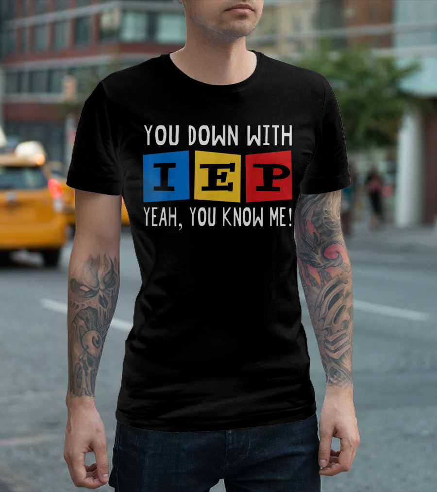You Down With IEP Yeah You Know Me Blocks T-Shirt