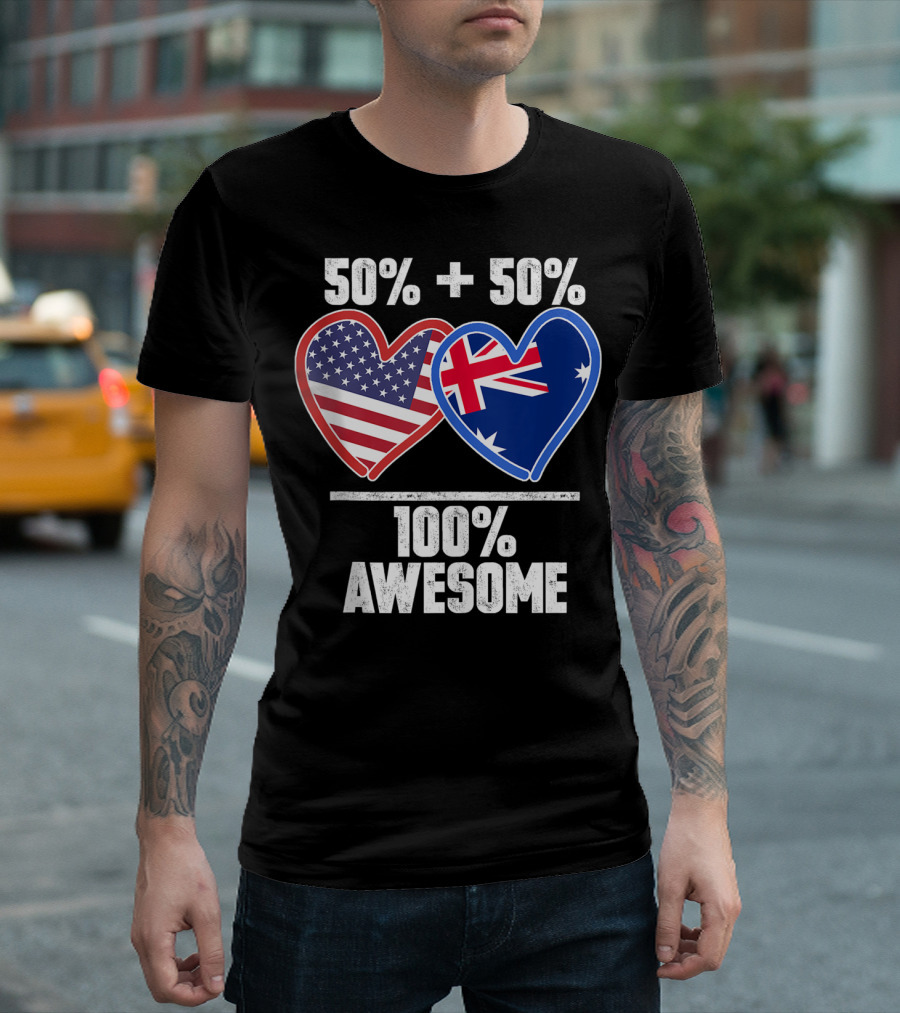 50% American 50% Australian 100% Awesome T-Shirt