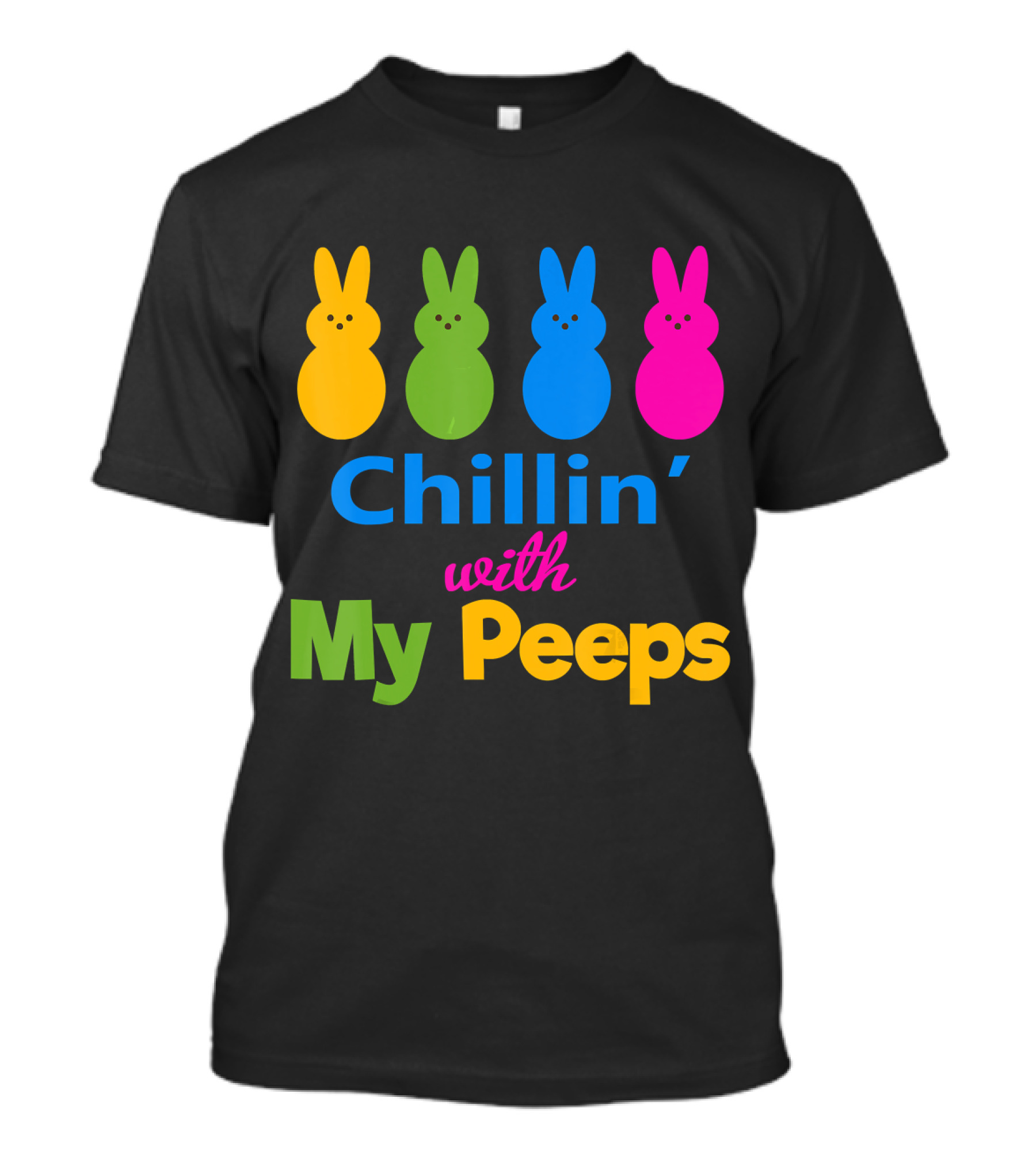 Chillin' With My Peeps Colorful Easter Bunny Peeps T-Shirt