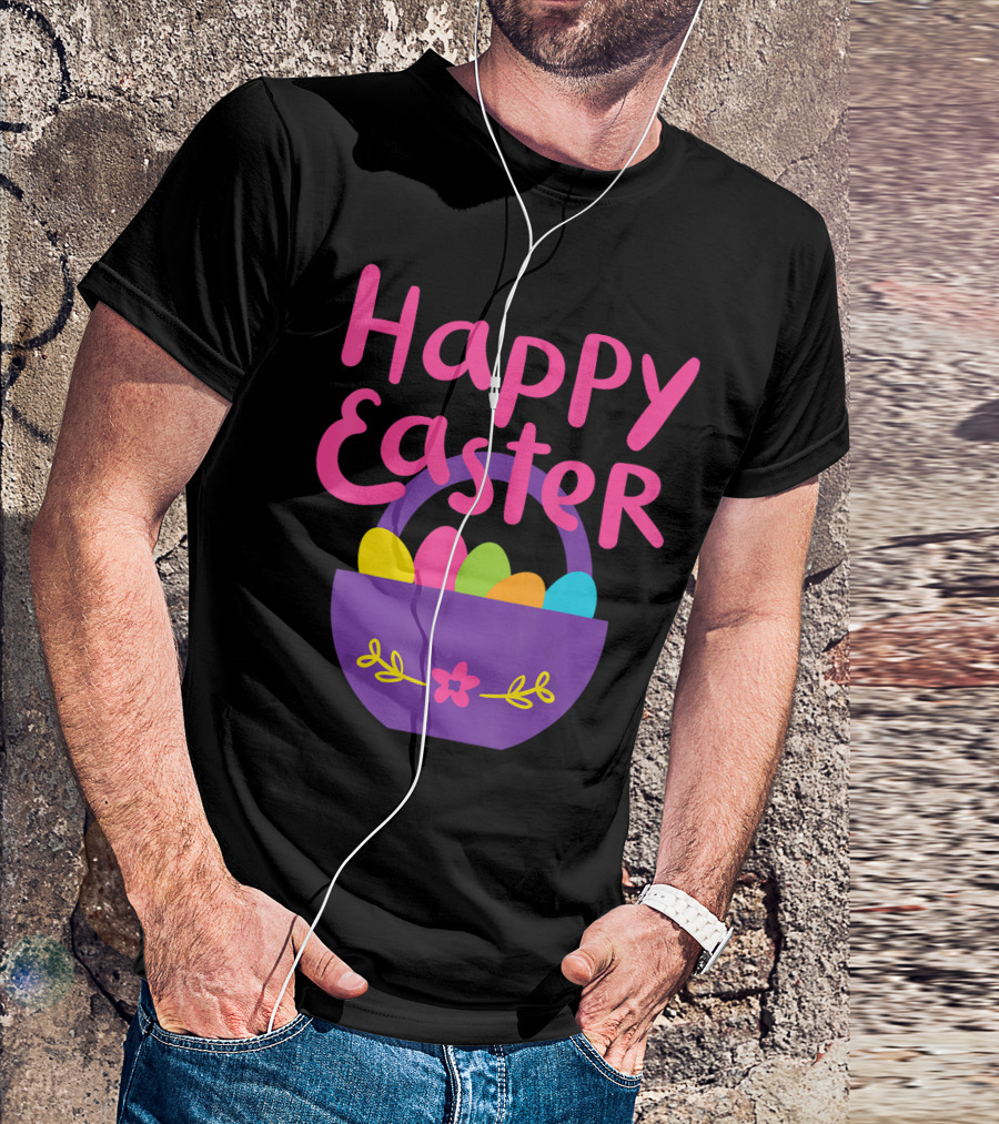Happy Easter Basket With Colorful Eggs T-Shirt
