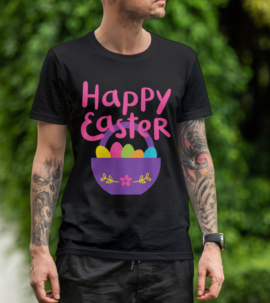 Happy Easter Basket With Colorful Eggs T-Shirt