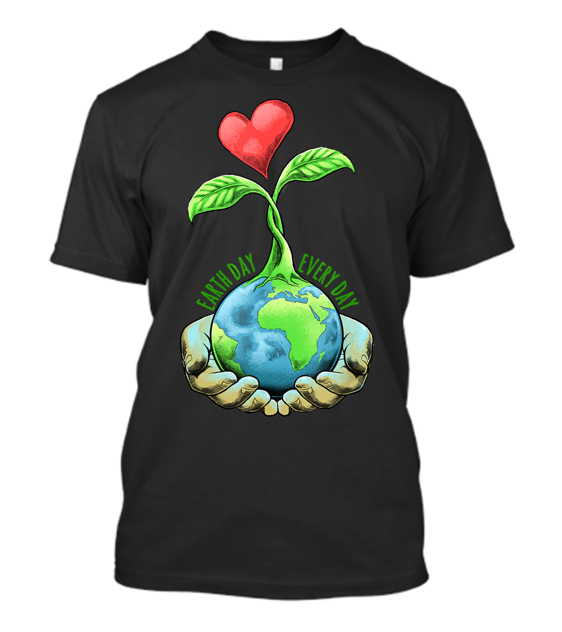 Earth Day Every Day Kids Women Men Youth Happy Earth Day T-Shirt