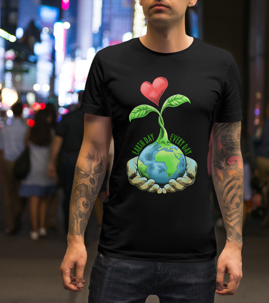 Earth Day Every Day Kids Women Men Youth Happy Earth Day T-Shirt