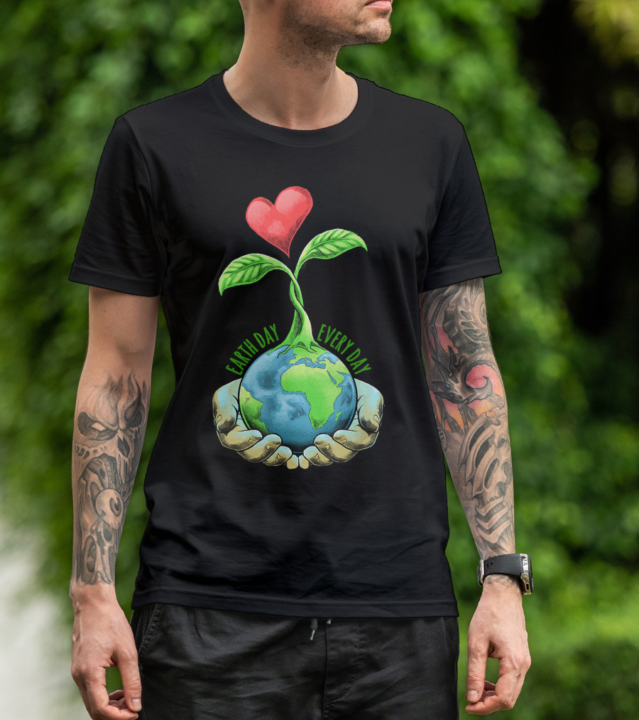 Earth Day Every Day Kids Women Men Youth Happy Earth Day T-Shirt